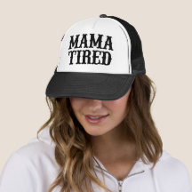MAMA TIRED (Spoof Mama Tried) Trucker Hat