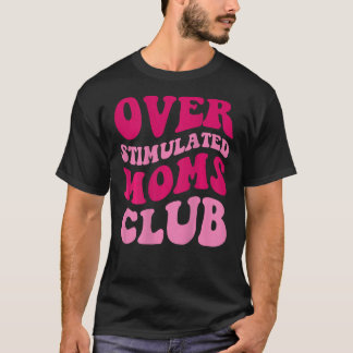 Mama übertrieben Funny Sprichwort Groovy T-Shirt