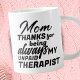 Mama Unbezahlter Therapeut Sonniger Spaß Muttertag Jumbo-Tasse (Von Creator hochgeladen)