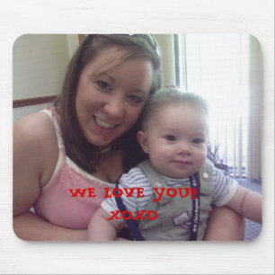 Mama und Noah, WIR LIEBE SIE!!! XOXO, WIR LIEBE Mousepad