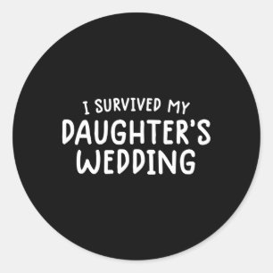 Mama Vater überlebte ich meine Töchter Hochzeit Runder Aufkleber