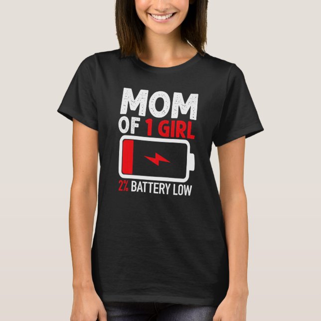 Mama von 1 Mädchen mit niedrigem Akku von Tochter- T-Shirt (Vorderseite)