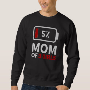 Mama von 3 Girls Low Batterie müde Mutter Familie  Sweatshirt
