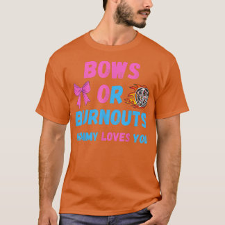 Mama von Bows oder Burnouts Lieben Sie Geschlecht T-Shirt