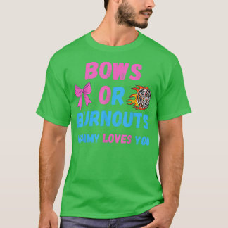 Mama von Bows oder Burnouts Lieben Sie Geschlecht  T-Shirt