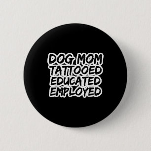 Mama von Hunden Tattoooed gebildet Tattoo Enth Button