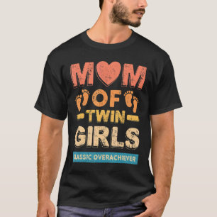 Mama von Twin Girls Classic Übererfüller Zwei Mama T-Shirt
