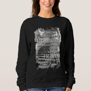 Mama, wenn Tränen eine Treppe und Erinnerungen Sweatshirt