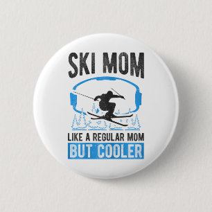 Mama wie eine regelmäßige Mama, aber Cooler Skisch Button