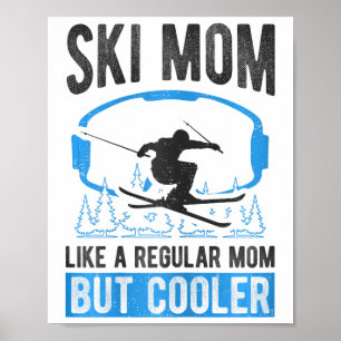 Mama wie eine regelmäßige Mama, aber Cooler Skisch Poster