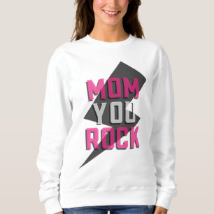 MAMA YOU ROCK Sweatshirt - Muttertagsgeschenk