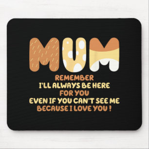Mama Zitat denken Sie daran, dass ich immer für Si Mousepad