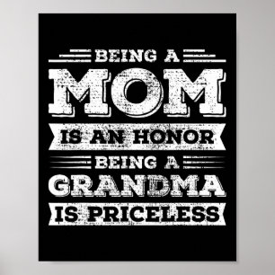 Mama zu sein ist eine Ehre, Oma zu sein, ist unbez Poster