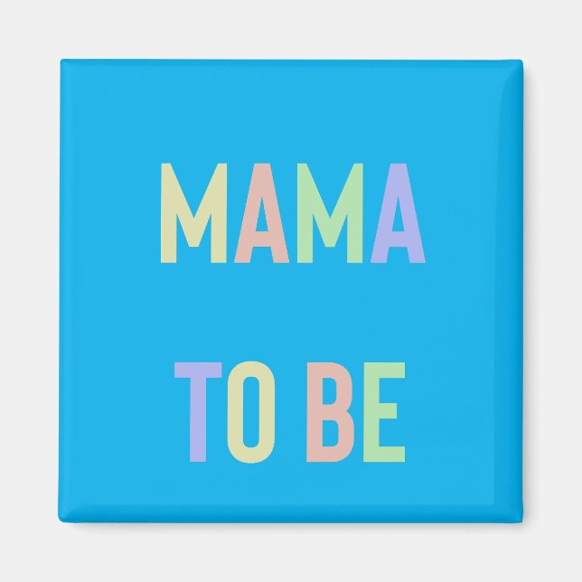 Mama zu sein - mehrfarbig mit blauem Hintergrund Magnet (Vorne)