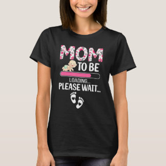 Mama zum Laden warten Sie bitte auf Geburtshinweis T-Shirt
