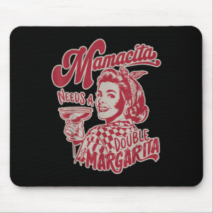 Mamacita benötigt einen doppelten Margarita Funny Mousepad