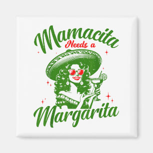 Mamacita braucht eine Margarita Cinco De Mayo Lust Magnet
