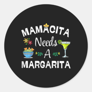 Mamacita Needs Margarita Drink 5 Mayo Mexican Fies Runder Aufkleber