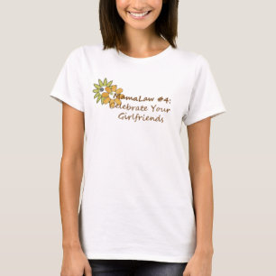 Mamalaw #4… feiern Ihre Freundinnen T-Shirt
