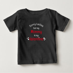 Maman est ma Valentine désolé dames Baby T-Shirt