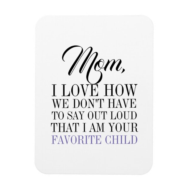 Maman Je suis ton enfant préféré Magnet de la Fête (Vertical)