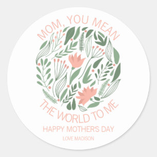 Maman, tu veux dire le monde pour moi Sticker de l