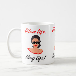 Maman vie, la vie de voyous ! - la tasse du jour d