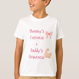 Maman's Cuteness + T-Shirt de papa's Braveness