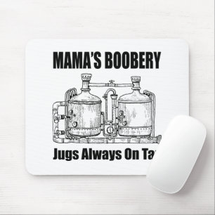 Mamas Boobery Jugs immer Gestochen Mousepad