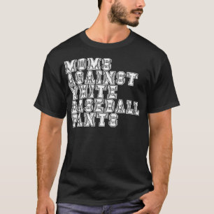 Mamas gegen weiße Baseballpflanzen 8 T-Shirt