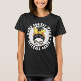 Mamas gegen weiße Softball Pants Messy Bun Mama T-Shirt