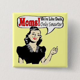 Mamas intelligenter als Vater-Knopf Button