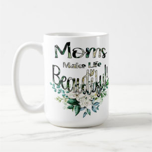 Mamas machen das Leben schön - glücklicher Muttert Kaffeetasse