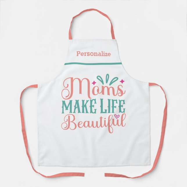 Mamas machen das Leben zu einem schönen Geschenk f Schürze (Vorderseite)