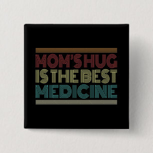 Mamas Umarmung ist die beste Medizin Zitat Pin B Button
