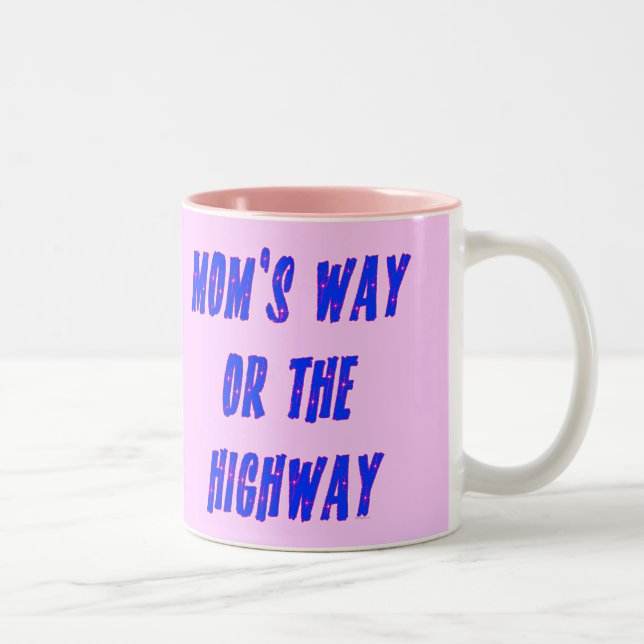 Mamas Way oder Highway Sprichwort Zweifarbige Tasse (Rechts)