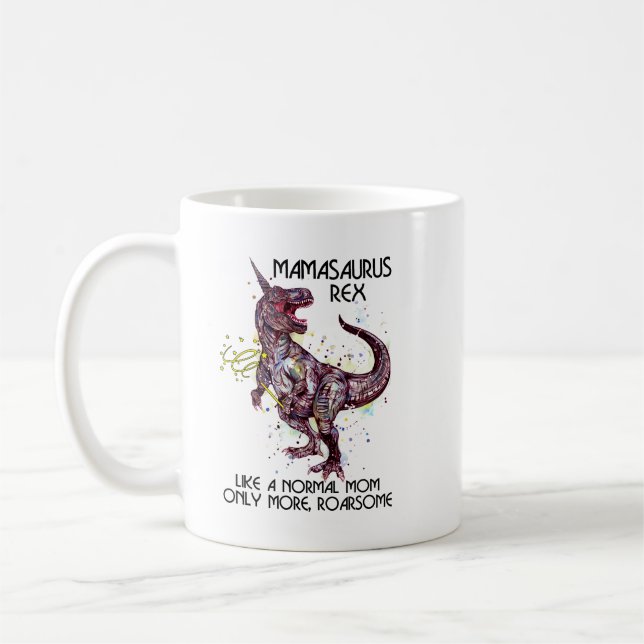 Mamasaurus Rex Like A Normal Mom Kaffeetasse (Links)