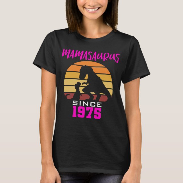 Mamasaurus since 1975 T-Shirt (Vorderseite)