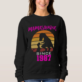 Mamasaurus since 1987 sweatshirt