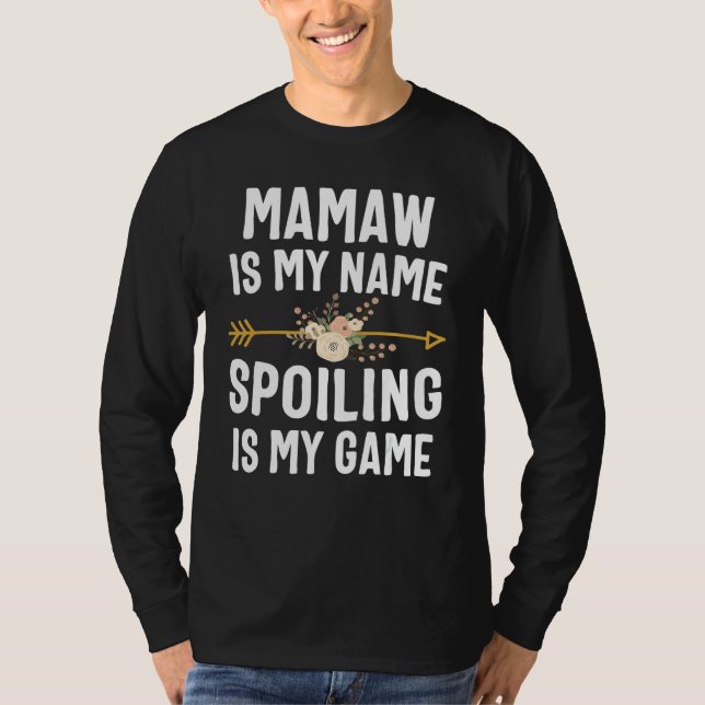 Mamaw ist mein Name, der mich verwöhnt, ist mein S T-Shirt (Vorderseite)