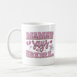 Mamaw sagt Girl Pregnancy Ankündigung Baby Party Kaffeetasse