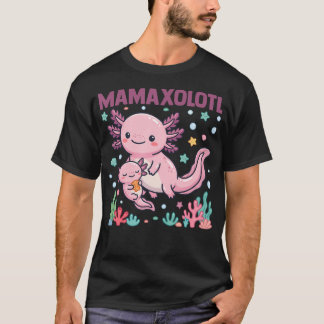 Mamaxolotl Axolotl Mama Süß Lustige Mütter T-Shirt