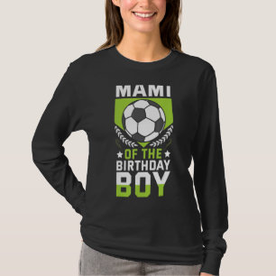 Mami of the Birthday Boy Soccer Player Team P T-Shirt