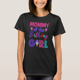 Mami of the Birthday Girl Mama Ice Cream First Bir T-Shirt