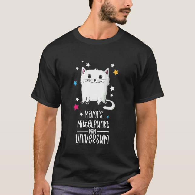 Mamis der Mittelpunkt des Universums T-Shirt (Vorderseite)