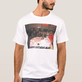 Mammas anwesend, alles- Gute zum GeburtstagMama! T-Shirt
