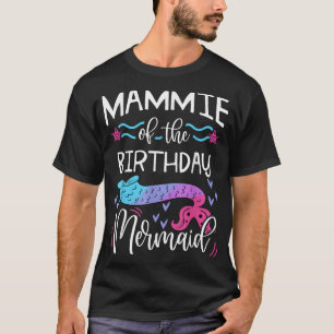 Mammie of the Birthday Mermaid Family Bday Party C T-Shirt