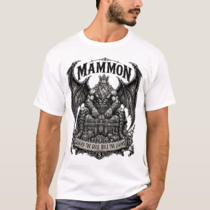 Mammon bewacht das Gold. Beherrsche die Legende T-Shirt