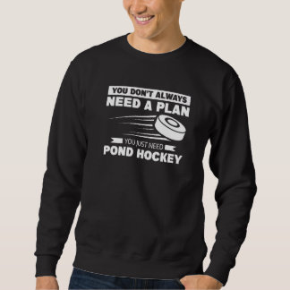 Man braucht nicht immer einen Plan, den man nur br Sweatshirt
