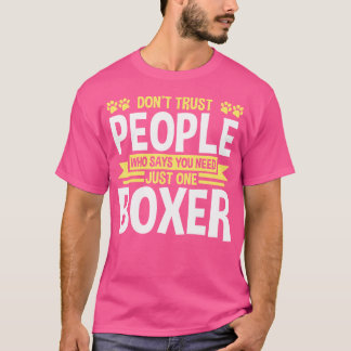 Man braucht nur einen Boxer T-Shirt